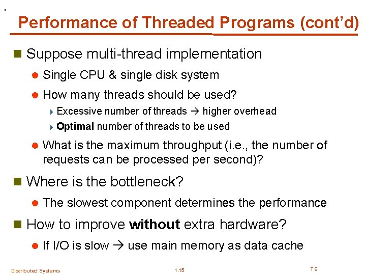 . Performance of Threaded Programs (cont’d) n Suppose multi-thread implementation l Single CPU &