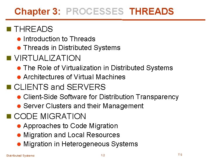 Chapter 3: PROCESSES THREADS n THREADS Introduction to Threads l Threads in Distributed Systems