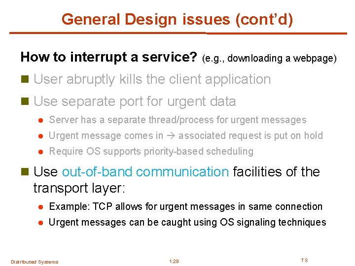 General Design issues (cont’d) How to interrupt a service? (e. g. , downloading a