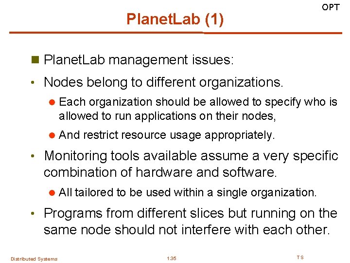 OPT Planet. Lab (1) n Planet. Lab management issues: • Nodes belong to different