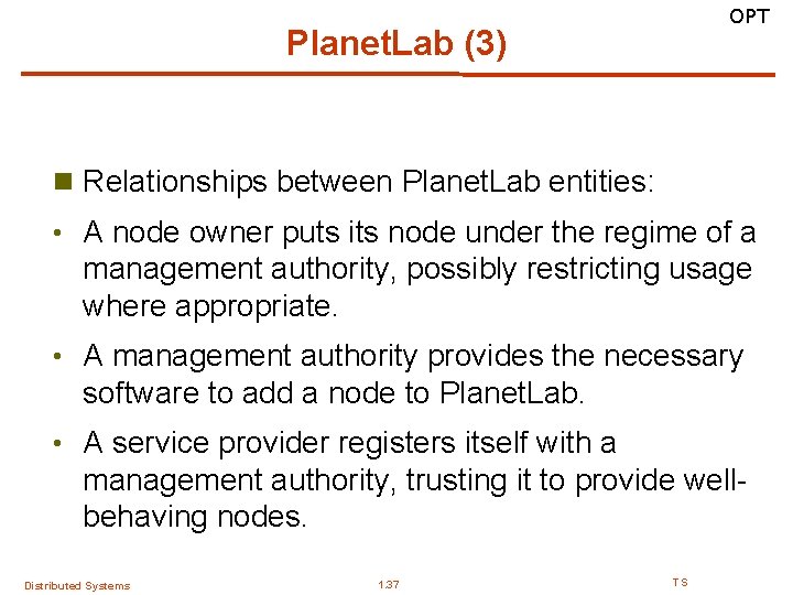 OPT Planet. Lab (3) n Relationships between Planet. Lab entities: • A node owner