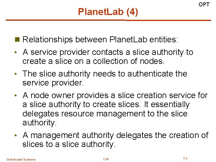 OPT Planet. Lab (4) n Relationships between Planet. Lab entities: • A service provider