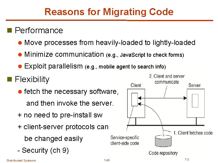 Reasons for Migrating Code n Performance l Move processes from heavily-loaded to lightly-loaded l
