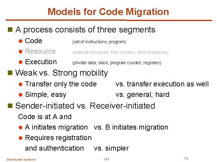 Models for Code Migration n A process consists of three segments Code l Resource