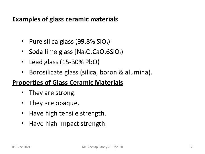 Examples of glass ceramic materials • Pure silica glass (99. 8% Si. O )