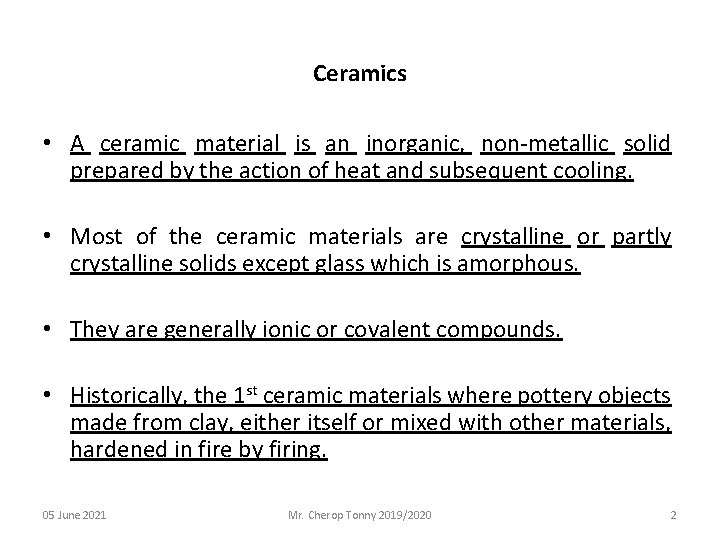 Ceramics • A ceramic material is an inorganic, non-metallic solid prepared by the action