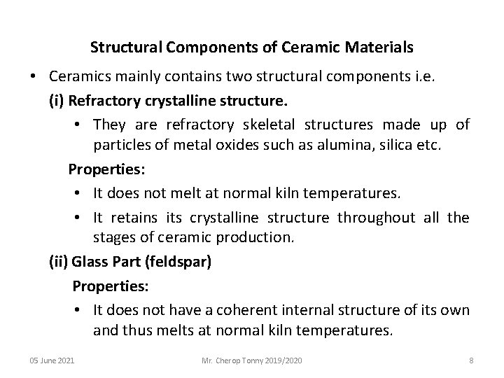 Structural Components of Ceramic Materials • Ceramics mainly contains two structural components i. e.