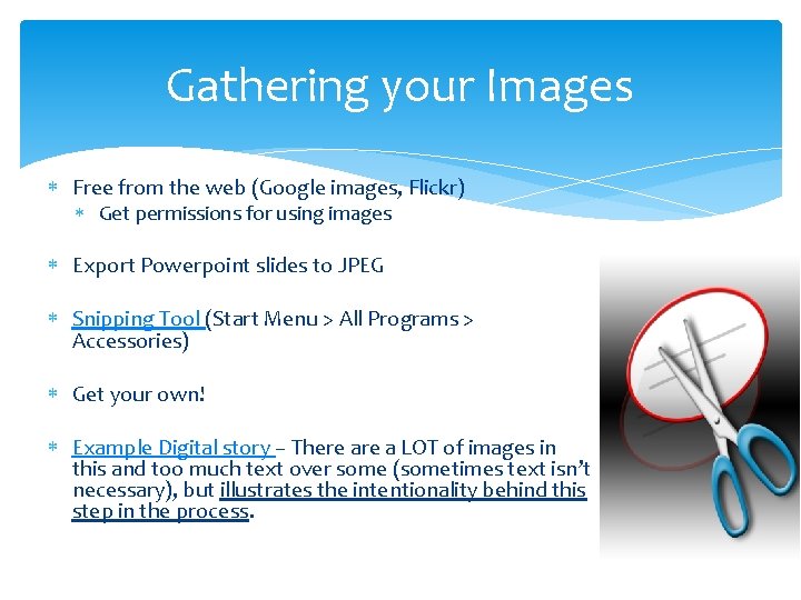 Gathering your Images Free from the web (Google images, Flickr) Get permissions for using