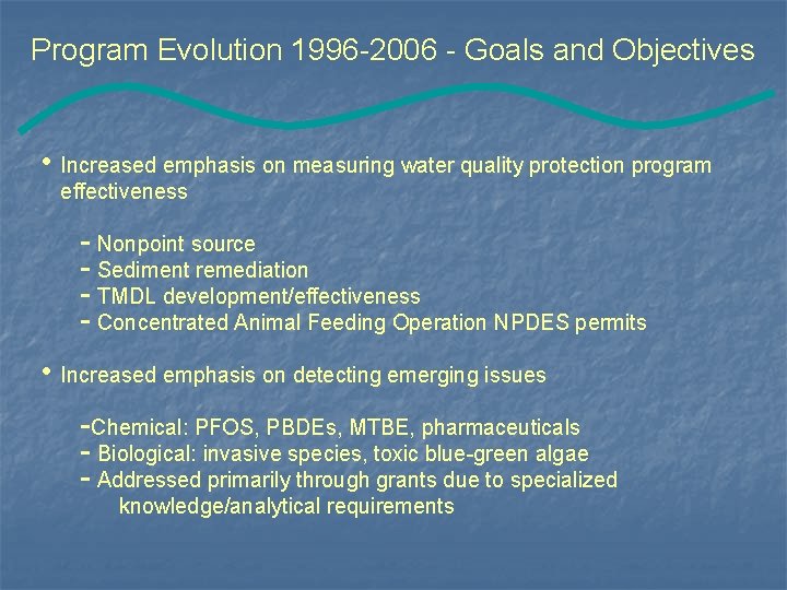 Program Evolution 1996 -2006 - Goals and Objectives • Increased emphasis on measuring water