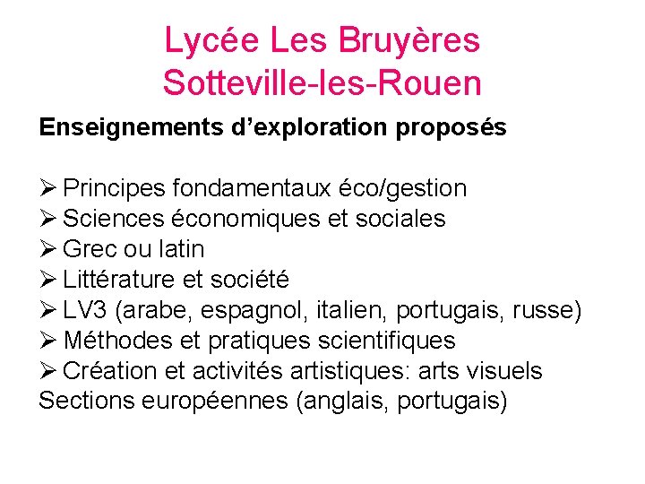 Lycée Les Bruyères Sotteville-les-Rouen Enseignements d’exploration proposés Principes fondamentaux éco/gestion Sciences économiques et sociales