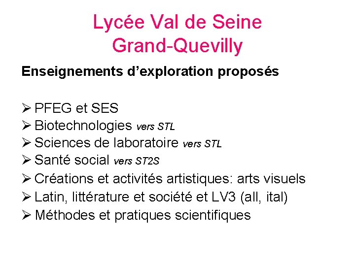 Lycée Val de Seine Grand-Quevilly Enseignements d’exploration proposés PFEG et SES Biotechnologies vers STL