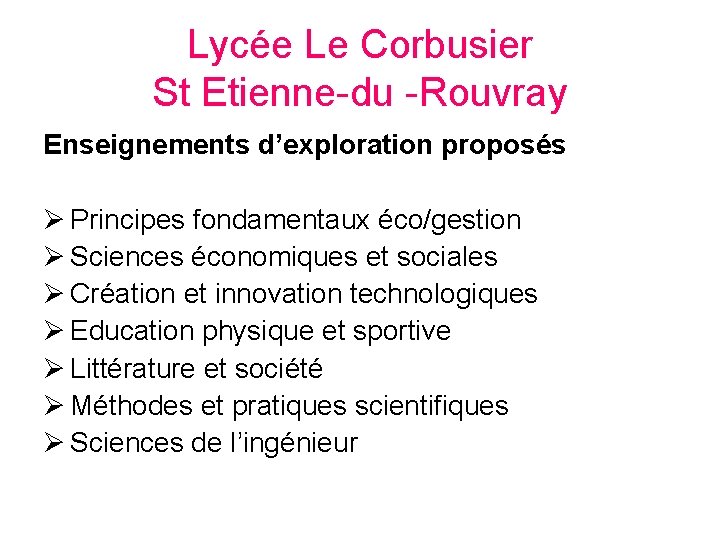 Lycée Le Corbusier St Etienne-du -Rouvray Enseignements d’exploration proposés Principes fondamentaux éco/gestion Sciences économiques