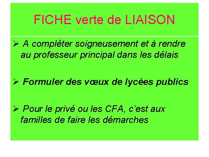 FICHE verte de LIAISON A compléter soigneusement et à rendre au professeur principal dans