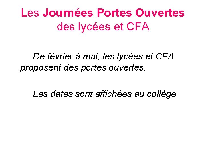 Les Journées Portes Ouvertes des lycées et CFA De février à mai, les lycées