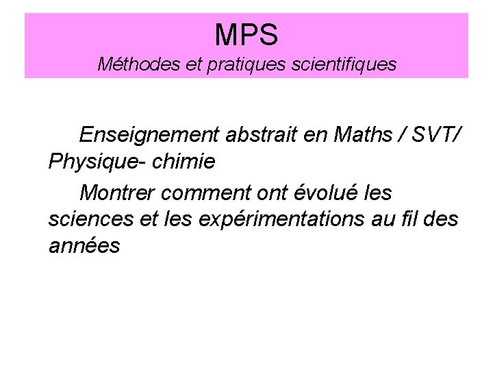 MPS Méthodes et pratiques scientifiques Enseignement abstrait en Maths / SVT/ Physique- chimie Montrer