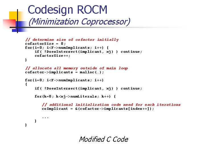 Codesign ROCM (Minimization Coprocessor) // determine size of cofactor initially cofactor. Size = 0;
