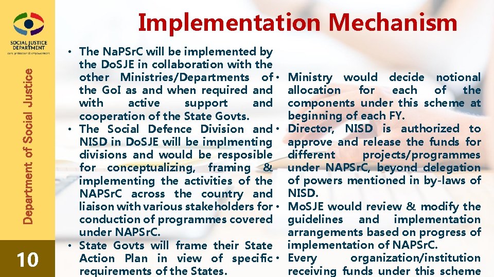 Department of Social Justice Implementation Mechanism 10 • The Na. PSr. C will be