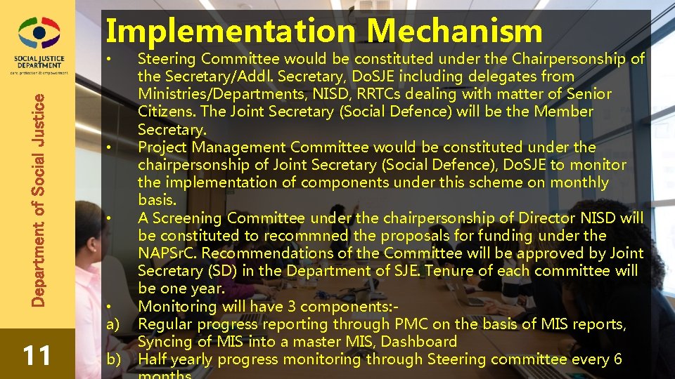 Implementation Mechanism Department of Social Justice • 11 • • • a) b) Steering