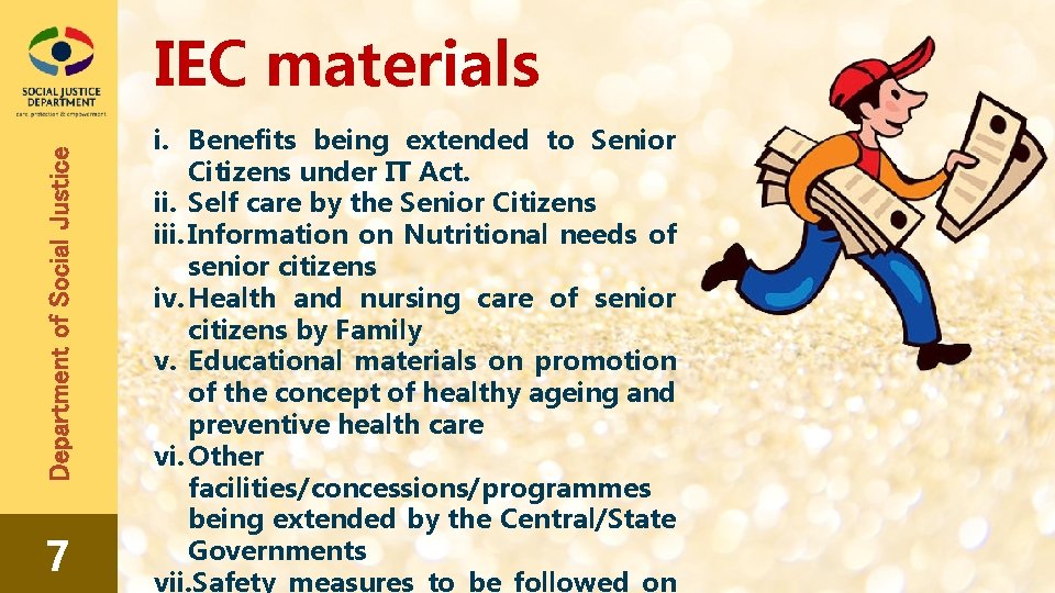 Department of Social Justice IEC materials 7 i. Benefits being extended to Senior Citizens
