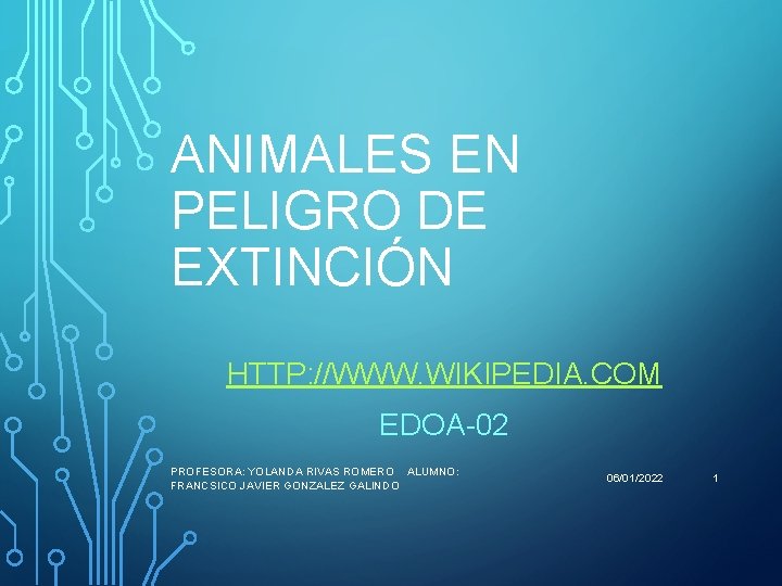 ANIMALES EN PELIGRO DE EXTINCIÓN HTTP: //WWW. WIKIPEDIA. COM EDOA-02 PROFESORA: YOLANDA RIVAS ROMERO