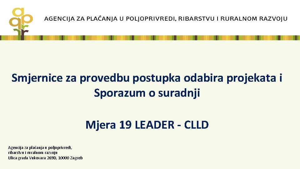 Smjernice za provedbu postupka odabira projekata i Sporazum o suradnji Mjera 19 LEADER -