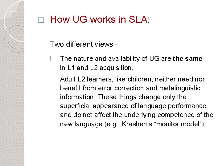 � How UG works in SLA: Two different views 1. The nature and availability