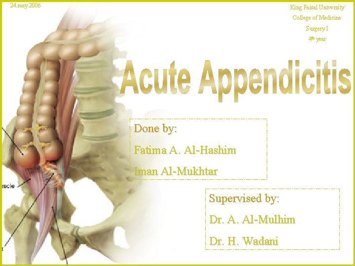 24. may. 2006 King Faisal University College of Medicine Surgery I 4 th year