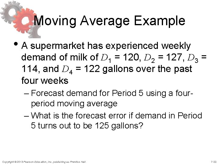 Moving Average Example • A supermarket has experienced weekly demand of milk of D Moving Average Example • A supermarket has experienced weekly demand of milk of D