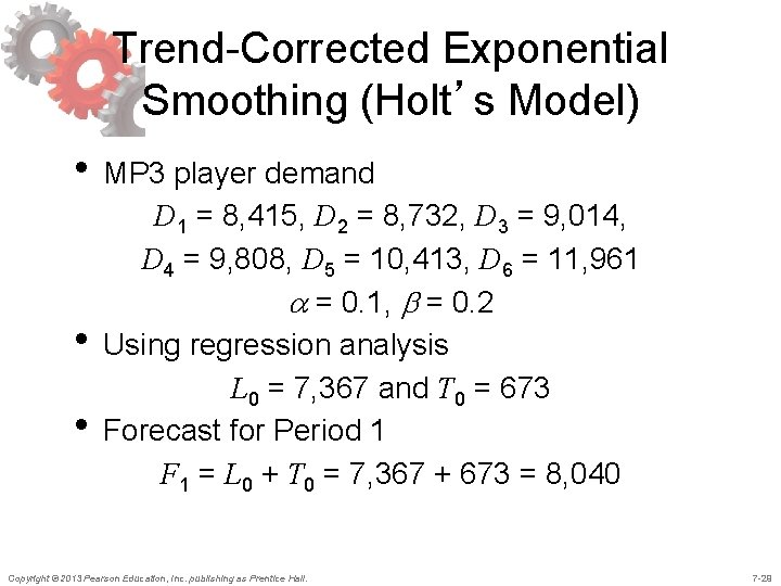 Trend-Corrected Exponential Smoothing (Holt’s Model) • MP 3 player demand • • D 1 Trend-Corrected Exponential Smoothing (Holt’s Model) • MP 3 player demand • • D 1