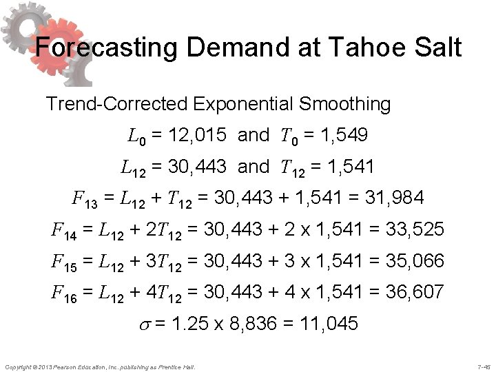 Forecasting Demand at Tahoe Salt Trend-Corrected Exponential Smoothing L 0 = 12, 015 and Forecasting Demand at Tahoe Salt Trend-Corrected Exponential Smoothing L 0 = 12, 015 and
