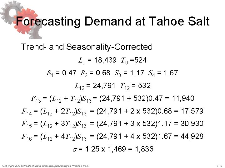 Forecasting Demand at Tahoe Salt Trend- and Seasonality-Corrected L 0 = 18, 439 T Forecasting Demand at Tahoe Salt Trend- and Seasonality-Corrected L 0 = 18, 439 T