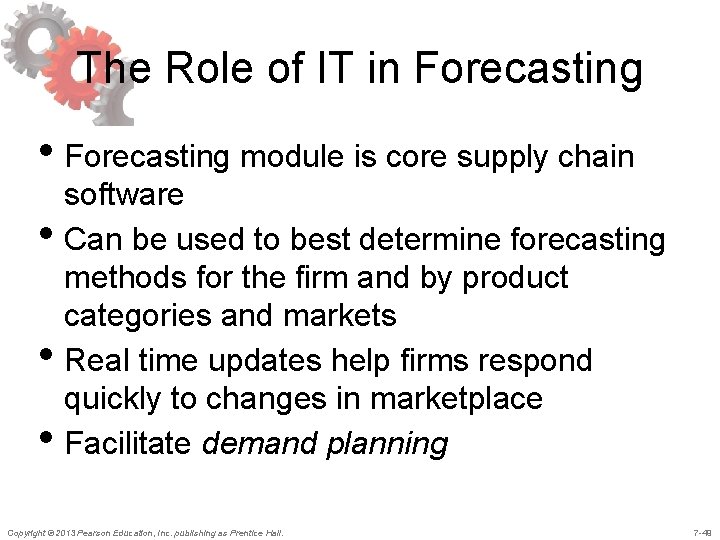 The Role of IT in Forecasting • Forecasting module is core supply chain • The Role of IT in Forecasting • Forecasting module is core supply chain •