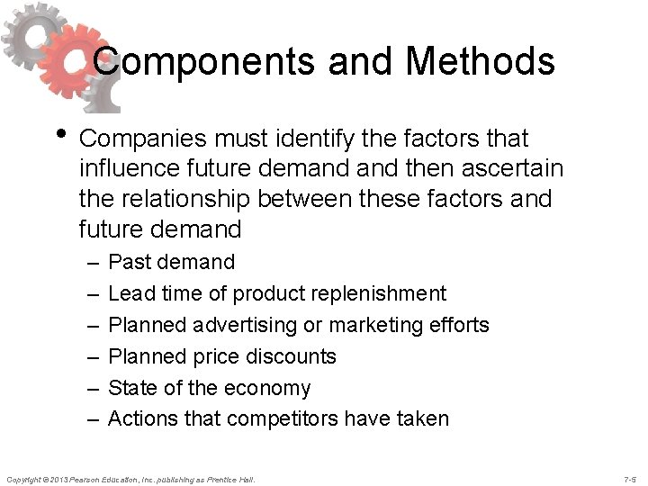 Components and Methods • Companies must identify the factors that influence future demand then Components and Methods • Companies must identify the factors that influence future demand then
