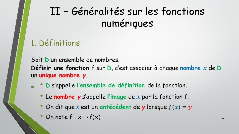 II – Généralités sur les fonctions numériques 1. Définitions • 10 II – Généralités sur les fonctions numériques 1. Définitions • 10