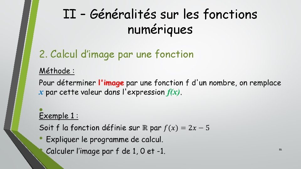 II – Généralités sur les fonctions numériques 2. Calcul d’image par une fonction • II – Généralités sur les fonctions numériques 2. Calcul d’image par une fonction •