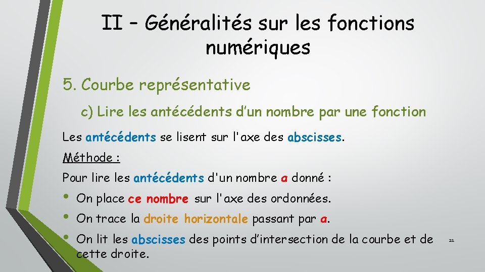 II – Généralités sur les fonctions numériques 5. Courbe représentative c) Lire les antécédents II – Généralités sur les fonctions numériques 5. Courbe représentative c) Lire les antécédents