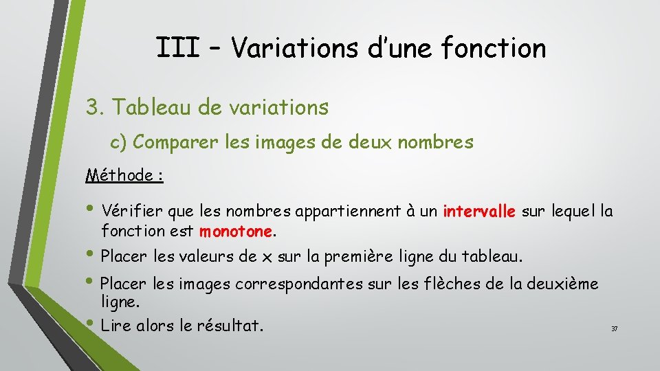 III – Variations d’une fonction 3. Tableau de variations c) Comparer les images de III – Variations d’une fonction 3. Tableau de variations c) Comparer les images de