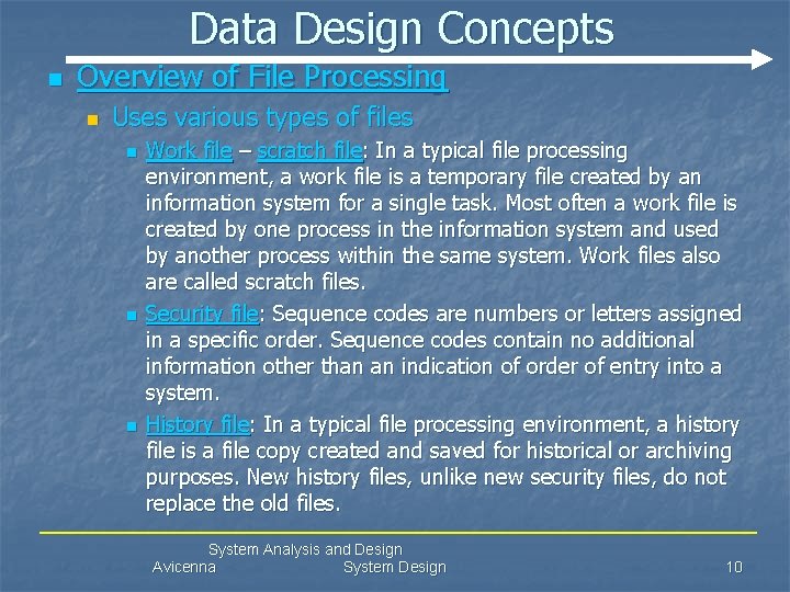 Data Design Concepts n Overview of File Processing n Uses various types of files