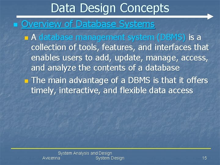 Data Design Concepts n Overview of Database Systems A database management system (DBMS) is