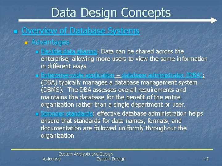 Data Design Concepts n Overview of Database Systems n Advantages n n n Flexible