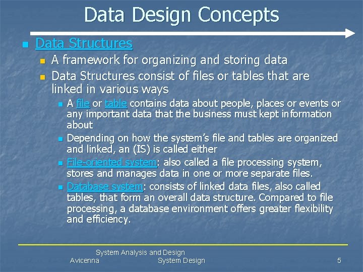 Data Design Concepts n Data Structures n n A framework for organizing and storing