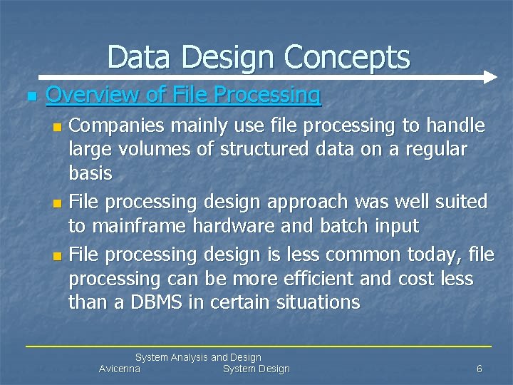 Data Design Concepts n Overview of File Processing Companies mainly use file processing to