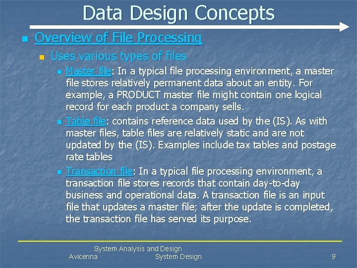 Data Design Concepts n Overview of File Processing n Uses various types of files