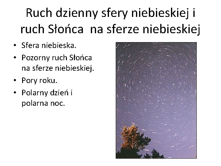 Ruch dzienny sfery niebieskiej i ruch Słońca na sferze niebieskiej • Sfera niebieska. •