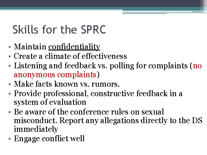 Skills for the SPRC • Maintain confidentiality • Create a climate of effectiveness •