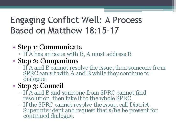 Engaging Conflict Well: A Process Based on Matthew 18: 15 -17 • Step 1: