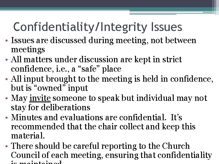 Confidentiality/Integrity Issues • Issues are discussed during meeting, not between meetings • All matters
