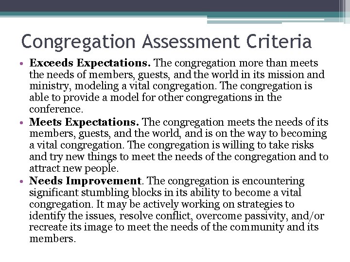 Congregation Assessment Criteria • Exceeds Expectations. The congregation more than meets the needs of