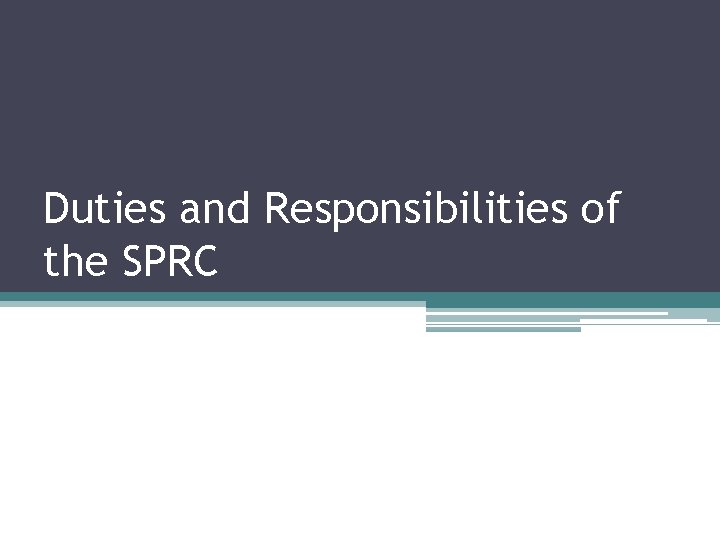 Duties and Responsibilities of the SPRC 