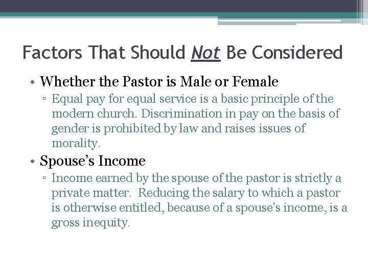 Factors That Should Not Be Considered • Whether the Pastor is Male or Female